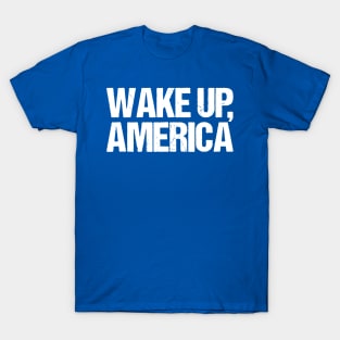 wake up america 1 T-Shirt